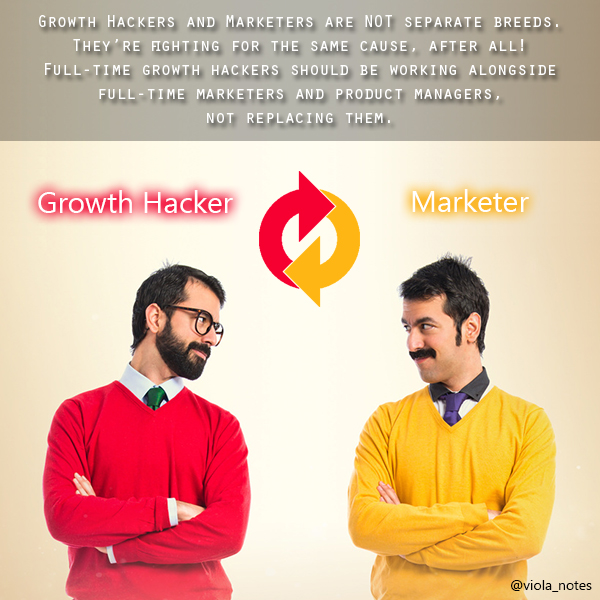 growth hackers and marketers are NOT separate breeds